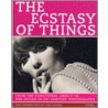 The Ecstasy Of Things by Urs Stahel