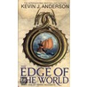 The Edge Of The World by Kevin J. Anderson
