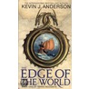 The Edge Of The World door Kevin J. Anderson