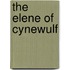 The Elene Of Cynewulf