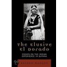 The Elusive El Dorado by Basdeo Mangru