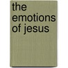 The Emotions Of Jesus door Robert Law