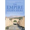 The Empire Stops Here door Philip Parker