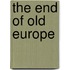 The End Of Old Europe