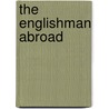 The Englishman Abroad by Stephen Weston