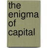 The Enigma Of Capital door David Harvey