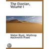 The Etonian, Volume I door Walter Blunt
