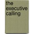 The Executive Calling