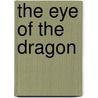 The Eye Of The Dragon by Glenn Reynolds