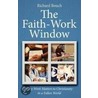 The Faith-Work Window by Richard Bouch