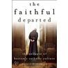 The Faithful Departed door Philip F. Lawler