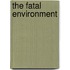 The Fatal Environment