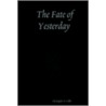 The Fate Of Yesterday by Christopher D. Gillis