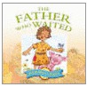 The Father Who Waited by Margaret Williams