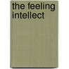 The Feeling Intellect door Rieff