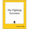 The Fighting Governor door Charles W. Colby