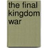 The Final Kingdom War