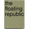 The Floating Republic by G.E. Manwaring