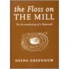The Floss On The Mill door Desna Greenhow