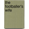 The Footballer's Wife by Kerry Katona