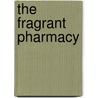The Fragrant Pharmacy door Valerie Ann Worwood