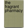 The Fragrant Pharmacy by Valerie Ann Worwood