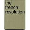 The French Revolution door Francois Furet