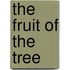The Fruit Of The Tree