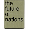 The Future Of Nations door Lajos Kossuth
