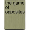 The Game of Opposites door Norman Lebrecht