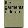 The Garments Of Torah by Michael Fishbane