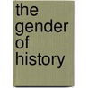 The Gender of History door Bonnie G. Smith