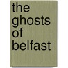 The Ghosts of Belfast door Stuart Neville