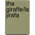The Giraffe/La Jirafa