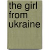 The Girl From Ukraine door Vira Smereka