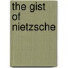 The Gist Of Nietzsche door Henry Louis Mencken