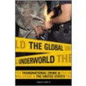 The Global Underworld by Donald R. Liddick