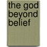 The God Beyond Belief