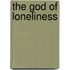 The God of Loneliness
