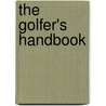The Golfer's Handbook door Tony Dear