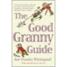 The Good Granny Guide door Jane Fearnley-Whittingstall
