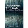 The Gospels with Salt door Francis Gross