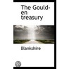 The Gould-En Treasury by . Blankshire