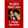 The Great Prince Shan door Phillips Oppenheim E.
