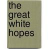 The Great White Hopes door Graeme Kent