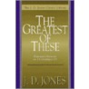 The Greatest Of These door J.D. Jones