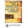 The Growth Of English by Henry Cecil Kennedy Wyld