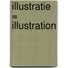 Illustratie = illustration