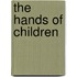 The Hands of Children