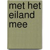 Met het eiland mee by A. Moorthamer